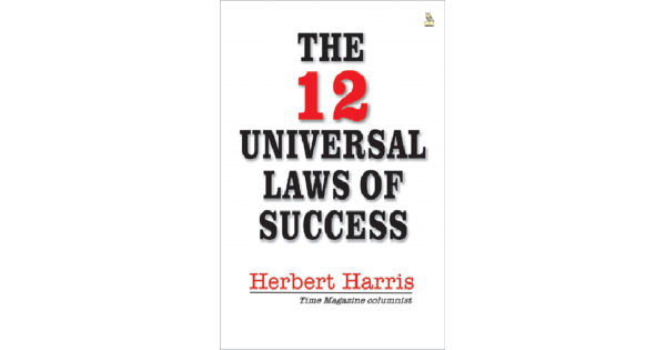 The Universal Laws Of Success And Achievement The 12 Universal Law of Success
